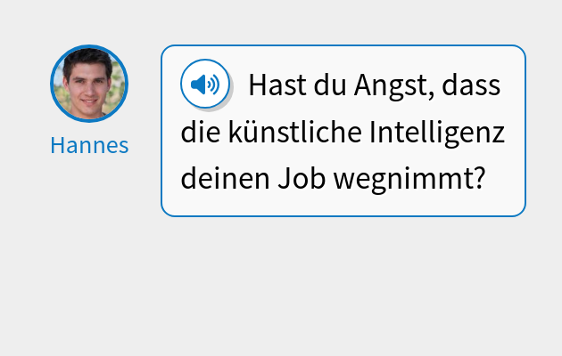 Hast du Angst, dass die künstliche Intelligenz deinen Job wegnimmt?