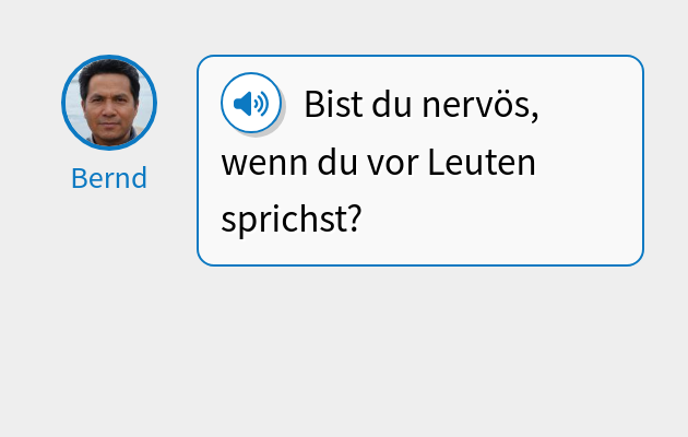 Bist du nervös, wenn du vor Leuten sprichst?