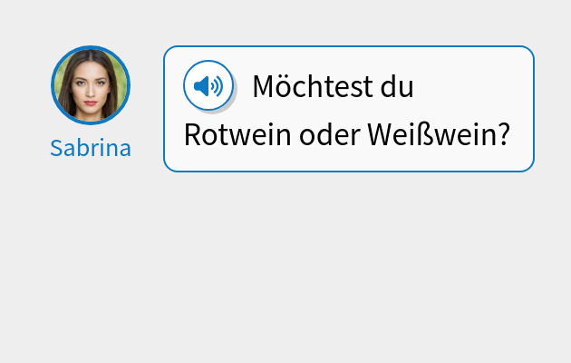 Möchtest du Rotwein oder Weißwein?