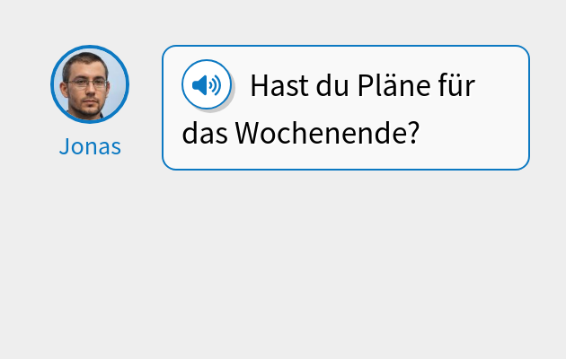 Hast du Pläne für das Wochenende?