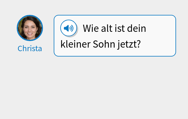 Wie alt ist dein kleiner Sohn jetzt?
