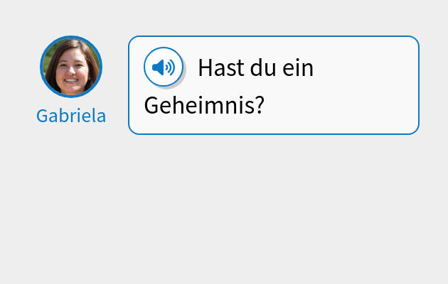 Hast du ein Geheimnis?