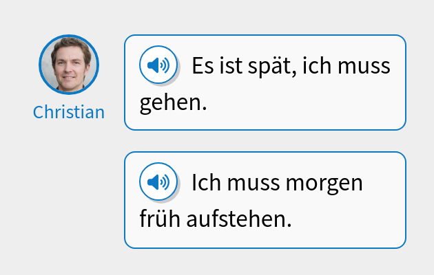 Es ist spät, ich muss gehen.