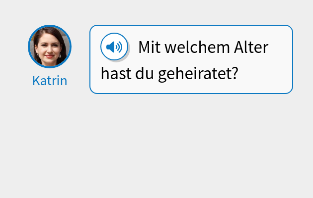 Mit welchem Alter hast du geheiratet?