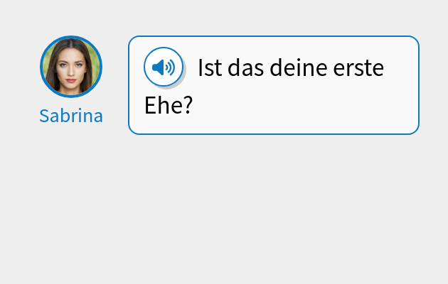 Ist das deine erste Ehe?