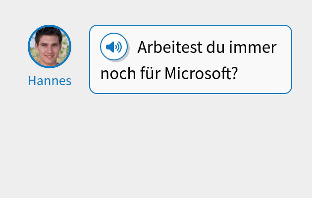 Arbeitest du immer noch für Microsoft?