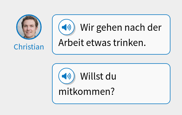 Wir gehen nach der Arbeit etwas trinken.