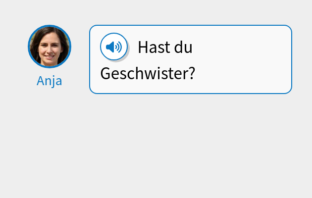 Hast du Geschwister?