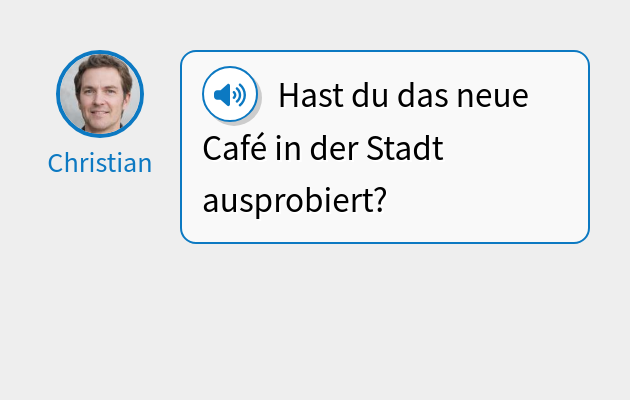 Hast du das neue Café in der Stadt ausprobiert?