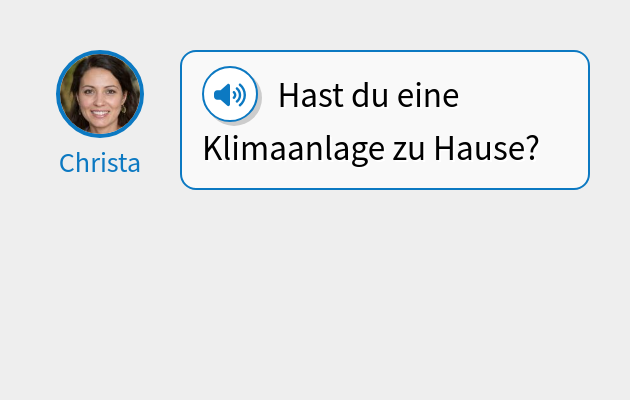 Hast du eine Klimaanlage zu Hause?