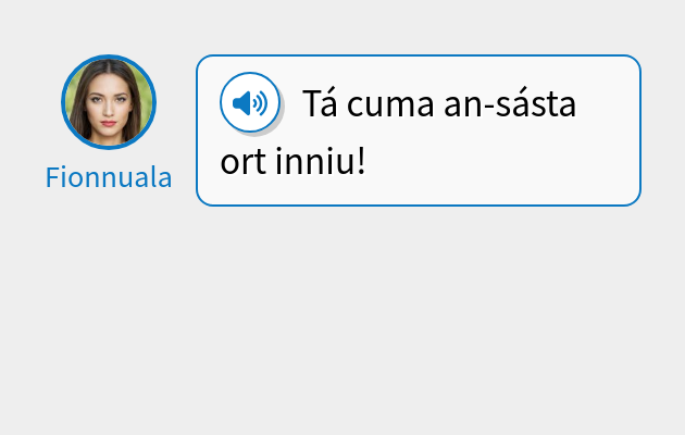 Tá cuma an-sásta ort inniu!