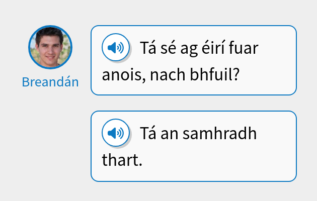 Tá sé ag éirí fuar anois, nach bhfuil?