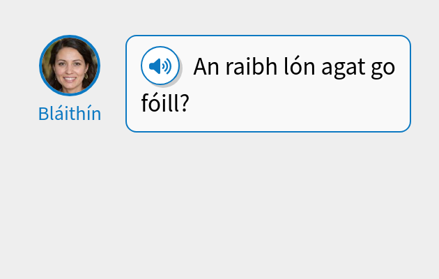 An raibh lón agat go fóill?
