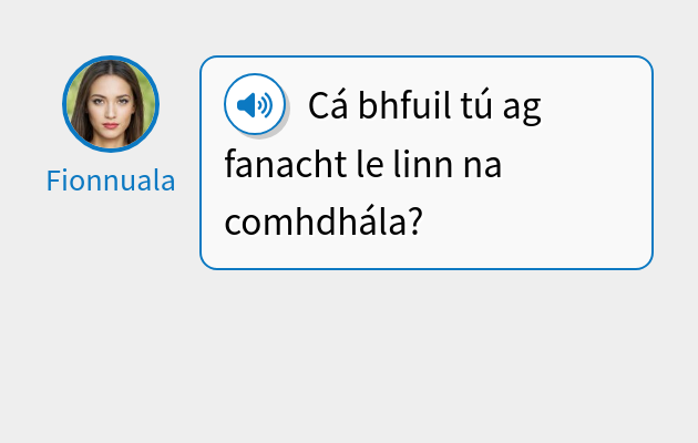 Cá bhfuil tú ag fanacht le linn na comhdhála?