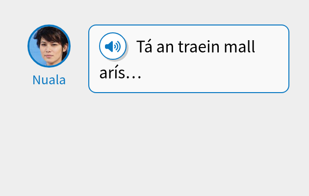 Tá an traein mall arís…