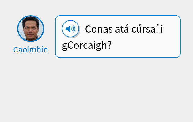 Conas atá cúrsaí i gCorcaigh?