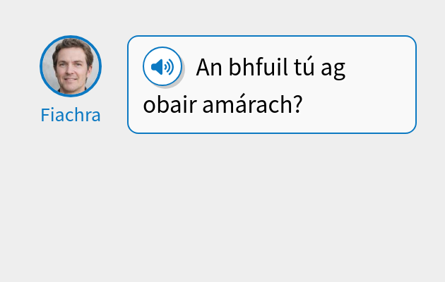 An bhfuil tú ag obair amárach?