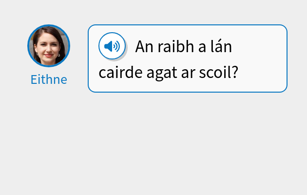 An raibh a lán cairde agat ar scoil?