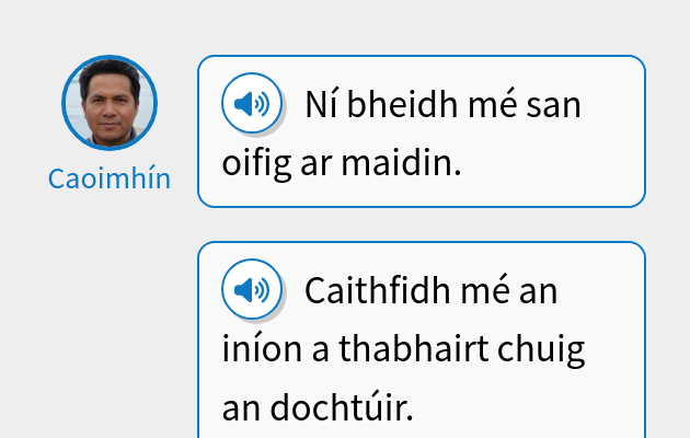 Ní bheidh mé san oifig ar maidin.