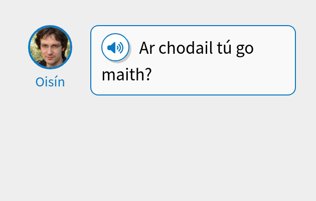 Ar chodail tú go maith?