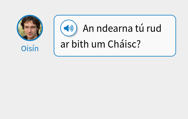 An ndearna tú rud ar bith um Cháisc?