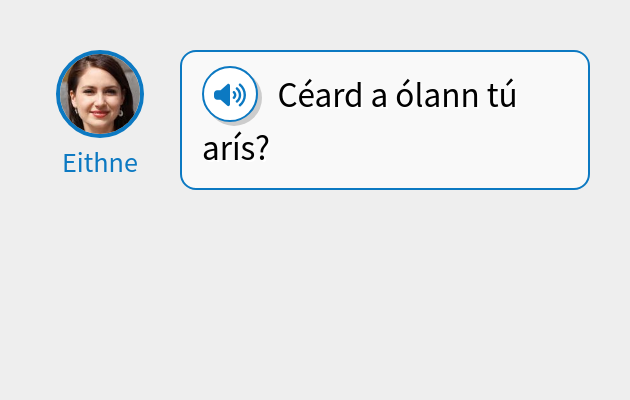 Céard a ólann tú arís?