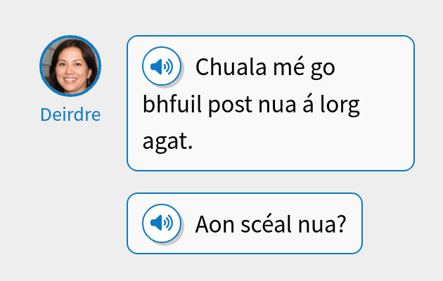 Chuala mé go bhfuil post nua á lorg agat.