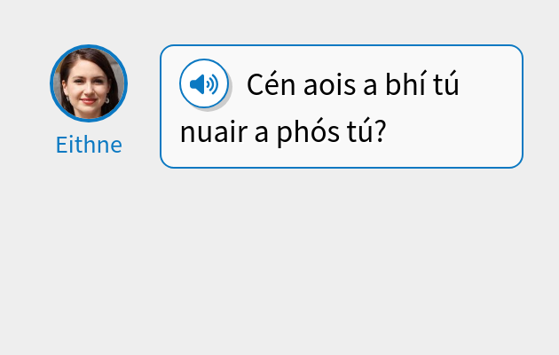 Cén aois a bhí tú nuair a phós tú?