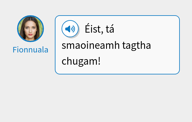 Éist, tá smaoineamh tagtha chugam!