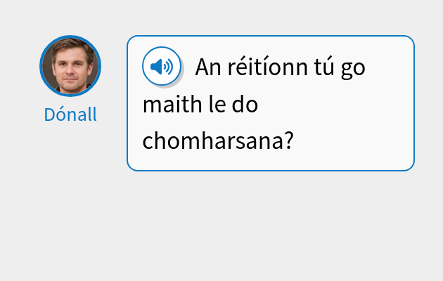 An réitíonn tú go maith le do chomharsana?