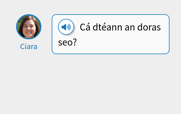 Cá dtéann an doras seo?