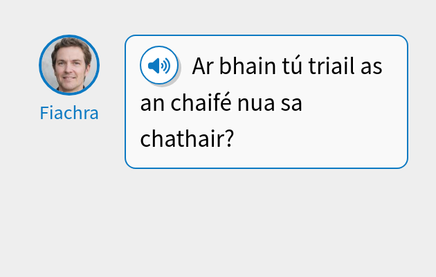 Ar bhain tú triail as an chaifé nua sa chathair?